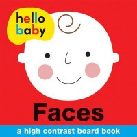 Hello Baby - Faces (The High Contrast Board Book)